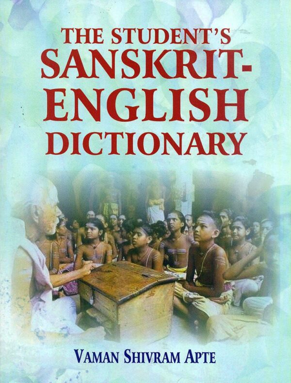 The Student's Sanskrit-English Dictionary: Containing Appendices on Sanskrit Prosody and Important Literary and Geographical Names in the Ancient Hist. of India (PB) | Author - Vaman Shivram Apte | Publisher - MLBD Publications