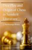 Dice Play and Origin of Chess in Sanskrit Literature (HB) | Author -  C. Panduranga Bhatta (Author) Manfred A.J. Eder (Foreword)| MLBD Publications