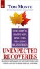 Unexpected Recoveries: Seven Steps to Healing Body, Mind and Soul when Serious Illness Strikes: Based on Hundreds of Documented Cases - From Cancer to Heart Disease and More (PB) | By Tom Monte (Author) | MLBD Publications