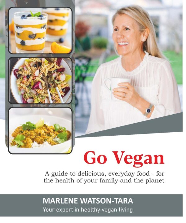 Go Vegan: A Guide to delicious, everyday food - for the health of your family and the planet (HB) | By Marlene Watson-Tara (Author) | MLBD Publications
