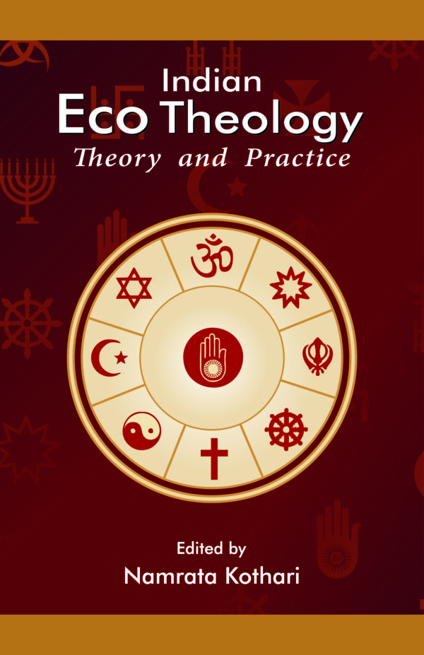 Indian Eco Theology: Theory and Practice (HB) | By Namrata Kothari (Editor) | MLBD Publications