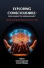 Exploring Consciousness