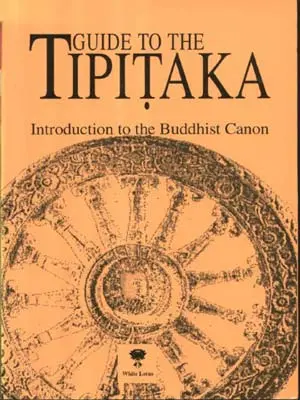 Guide to the Tipitaka: An Introduction to the Buddhist Canon (PB) | By Anon (Author) | White Lotus