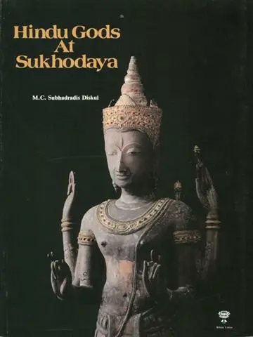 Hindu Gods At Sukhodaya (PB) | By Subhadradis Diskul (Author) | White Lotus