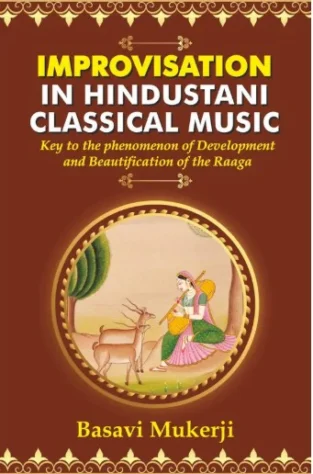 Improvisation in Hindustani Classical Music